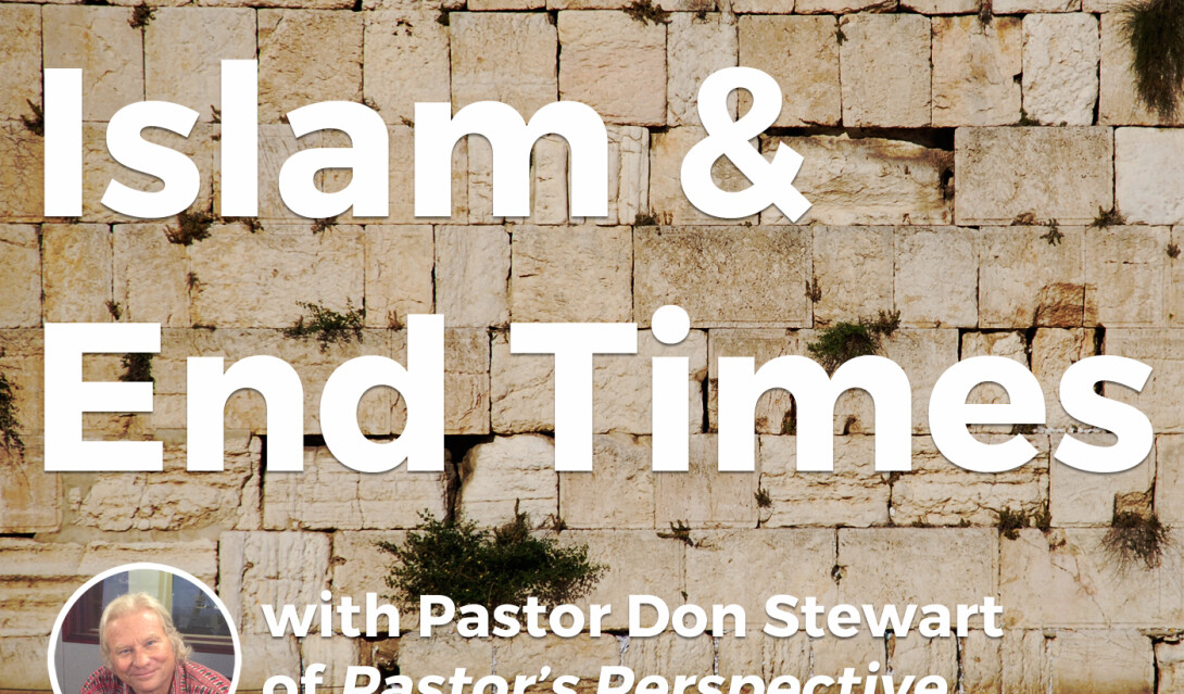 Don Stewart: Israel, Islam & End Times