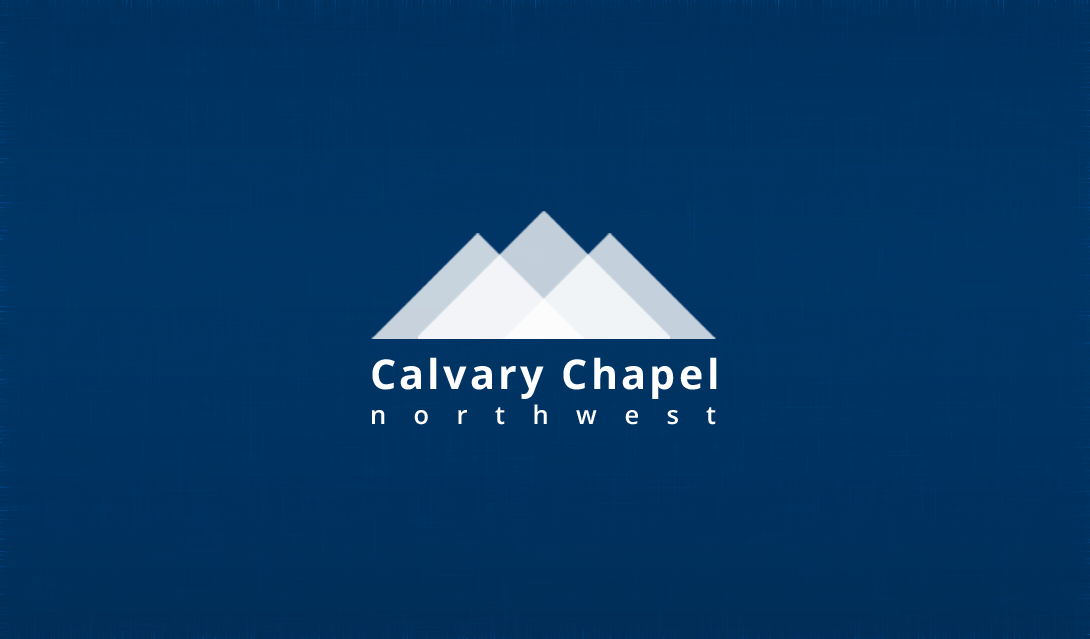 Calvary Chapel Northwest Podcast
