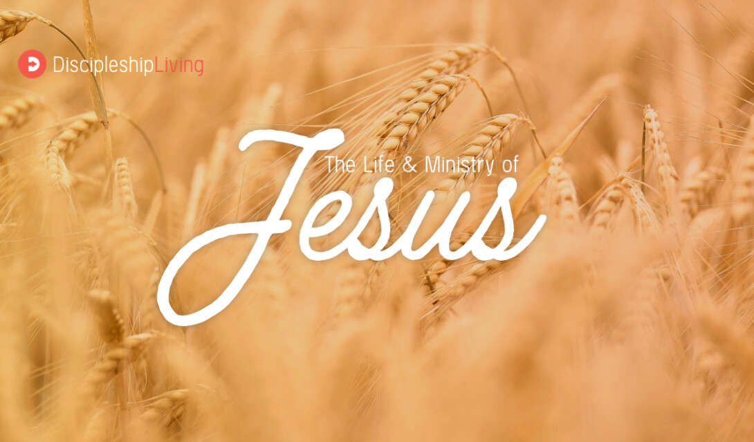 The Life and Ministry of Jesus